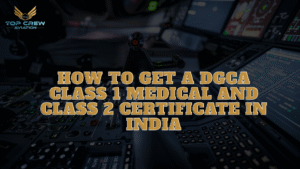DGCA Class 1 Medical and Class 2 Certificate
