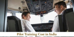 Pilot Training Cost in India