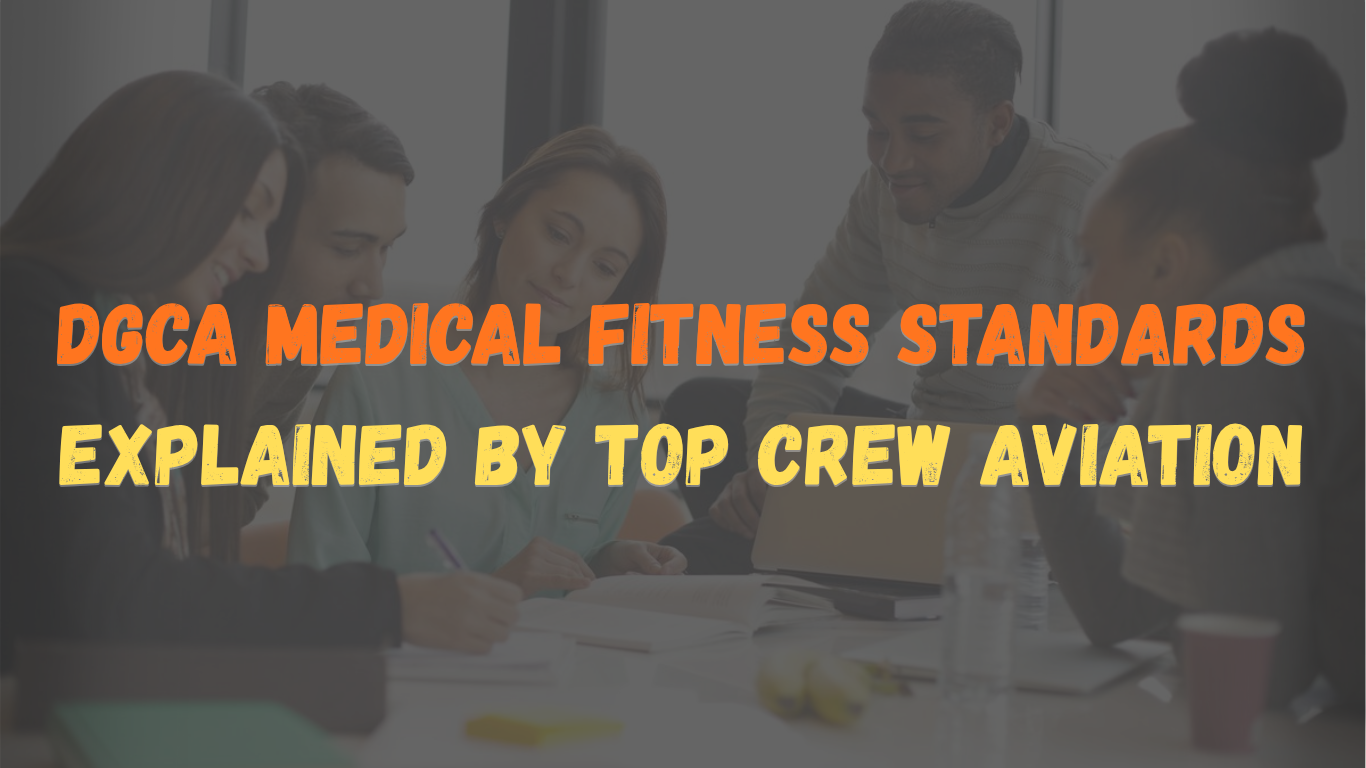 DGCA Medical Fitness Standards Explained by Top Crew Aviation