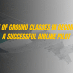 Role of Ground Classes in Becoming a Successful Airline Pilot