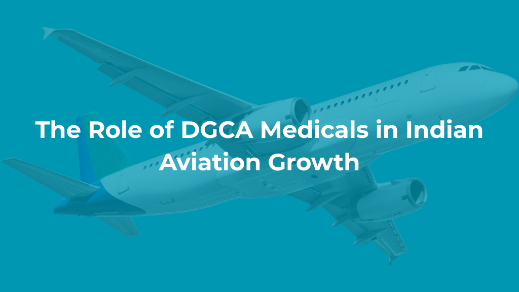 The Role of DGCA Medicals in Indian Aviation Growth
